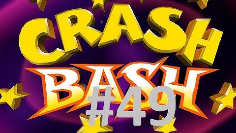Crash Bash Any % Playthrough Part 49 - Big Bad Fox