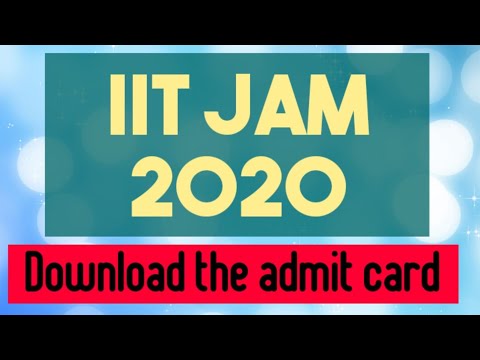 IIT JAM 2020, Download the admit card