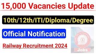 15,000 VACANCIES OFFICIAL NOTIFICATION 🔥🔥 10th/12th/ITI/Diploma/Degree Jobs | Railway Recruitment ✅ screenshot 3