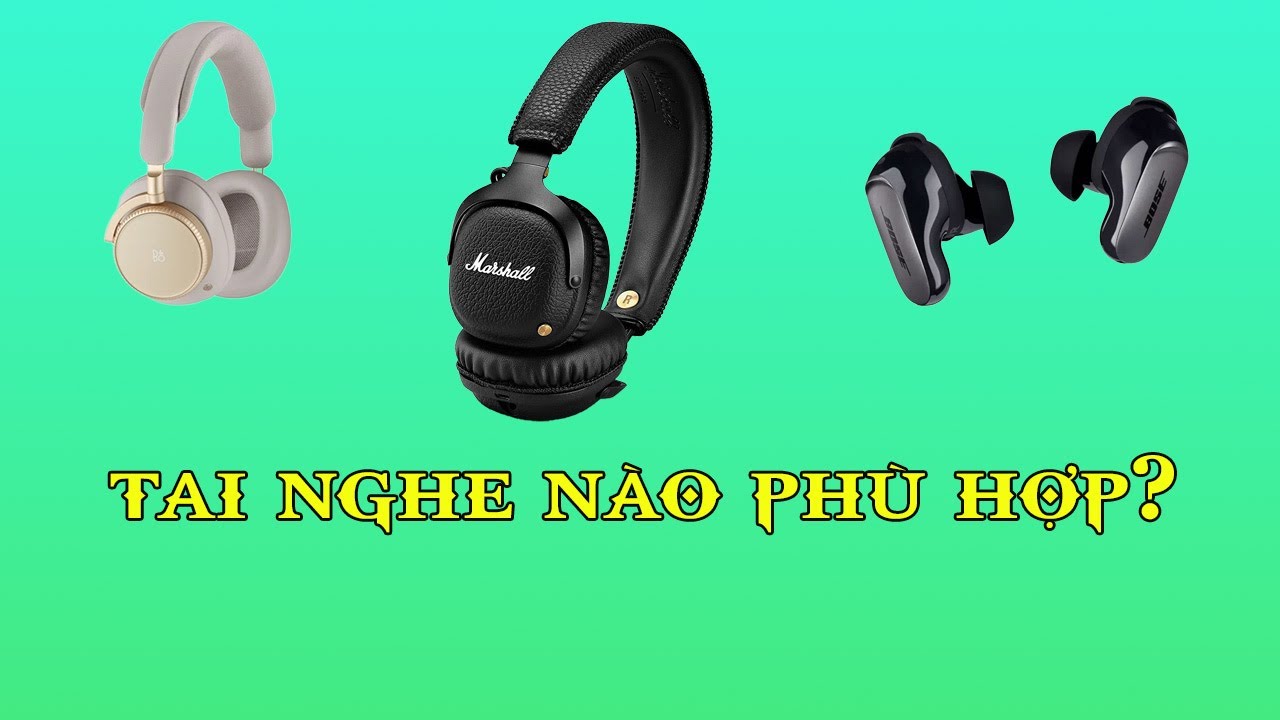 Hướng dẫn chọn tai nghe không dây hay tai nghe có dây theo nhu cầu năm 2026