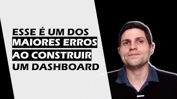 Esse é um dos maiores erros ao construir um Dashboard no Excel