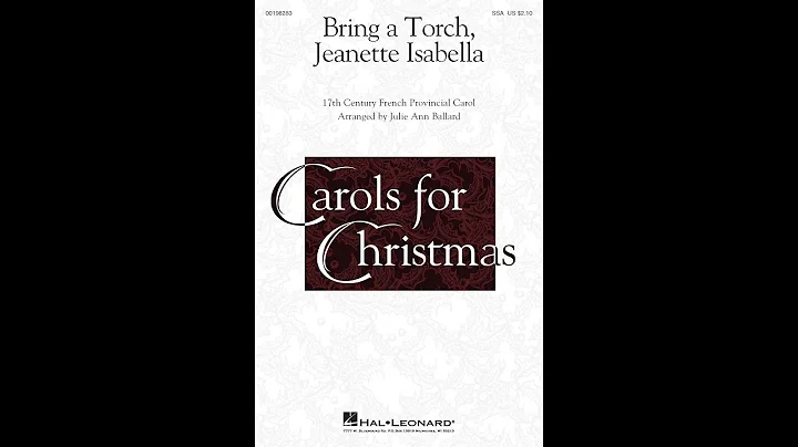 Bring a Torch, Jeanette Isabella (SSA Choir) - Arr...