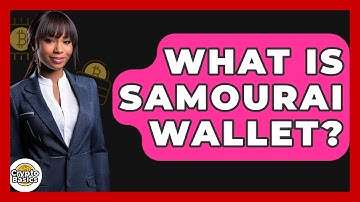 What Is Samourai Wallet? - CryptoBasics360.com