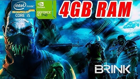 BRINK ON A LOW END PC ( NVIDIA GT 740 , 4GB RAM)