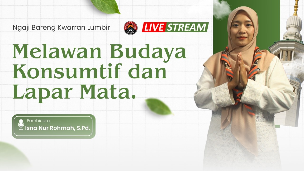 Eps 11. Hemat, Cermat & Bersahaja: Melawan Budaya Konsumtif dan Lapar Mata.
