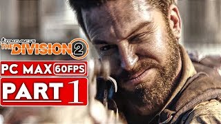 THE DIVISION 2 Gameplay Walkthrough Part 1 FULL GAME [1080p HD 60FPS PC] - No Commentary
