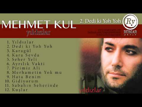 Mehmet Kul - Dedi ki Yoh Yoh (Official Audio)