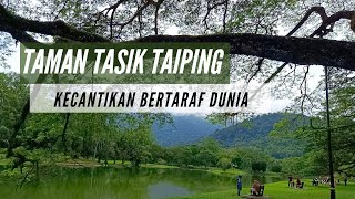 Taman Tasik Taiping | Antara Yang Tercantik Di Malaysia, Bertaraf Dunia