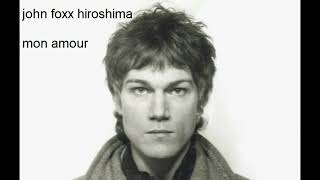 john foxx hiroshima mon amour