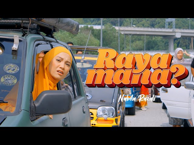 NABILA RAZALI - RAYA MANA? [OFFICIAL MUSIC VIDEO] class=