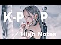 k-pop high notes that make me fly (female ver.) pt. 1