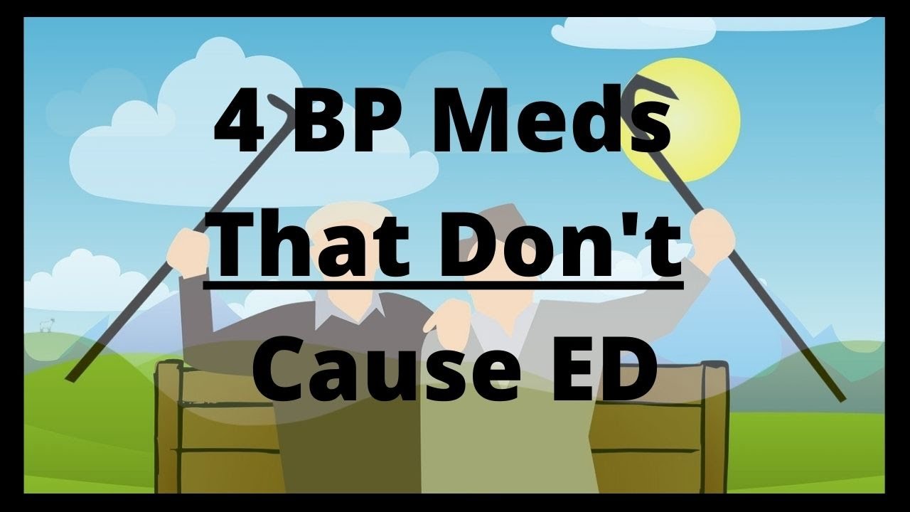 4 BP Medications That Don't Cause ED - Healthy At 60 Plus