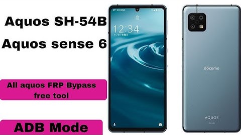 All Aquos Frp bypass Aquos sense 6 [SH-54B] frp bypass 