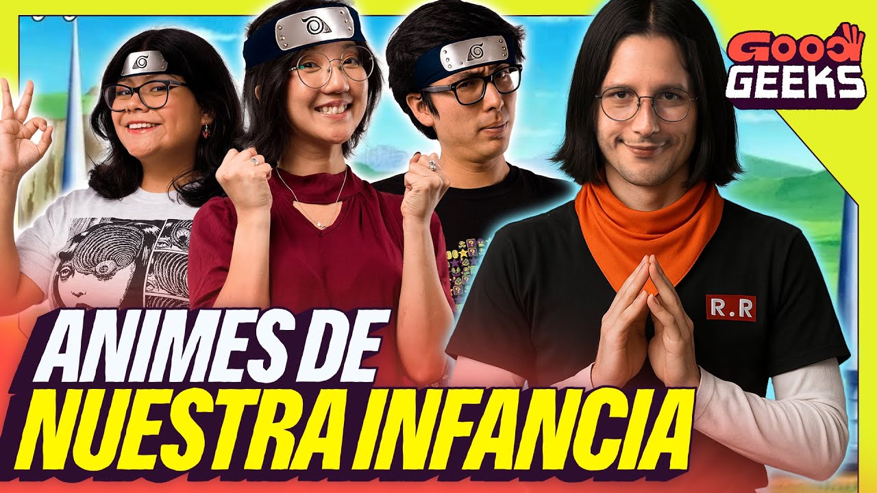 ANIMES DE NUESTRA INFANCIA | GOOD GEEKS - YouTube