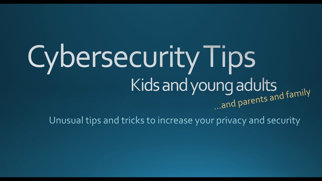 Cybersecurity Tips - For kids and young adults - YouTube