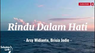 Arsy Widianto, Brisia Jodie - Rindu dalam hati (Lirik lagu / lyrics)