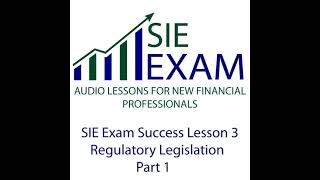 SIE Exam Success Lesson 3 Regulation pt 2