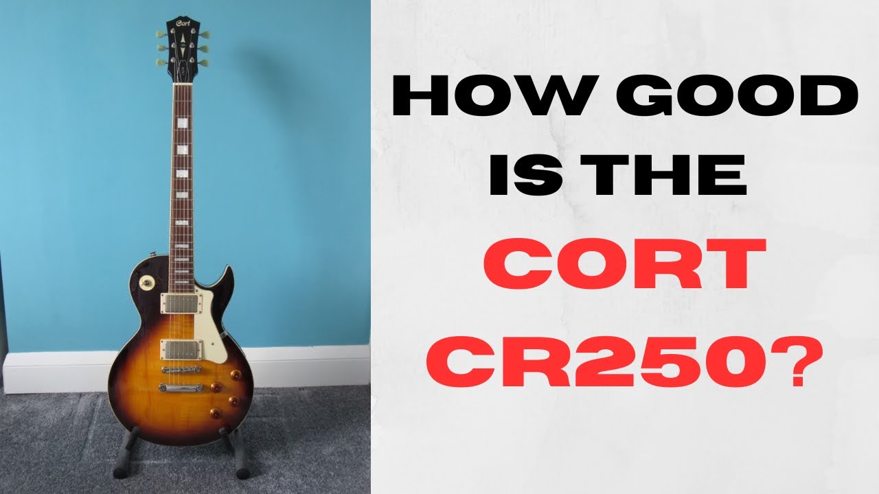 How good are Cort guitars? CR250 review YouTube