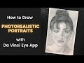 Comment dessiner des portraits photoralistes avec lapplication da vinci eye