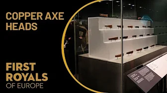 Copper axe heads - First Royals of Europe