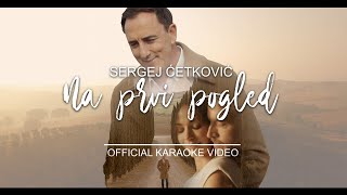 SERGEJ // NA PRVI POGLED (OFFICIAL KARAOKE VIDEO)