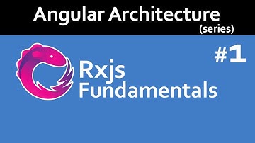 Angular Architecture - rxjs - part 1