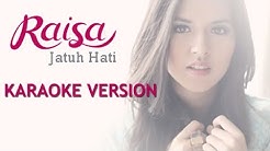 Raisa - Jatuh Hati (Karaoke + Lirik) HQ Audio  - Durasi: 3:28. 