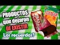 Los productos de tu infancia y los que dejaron de existir (Parte 1)