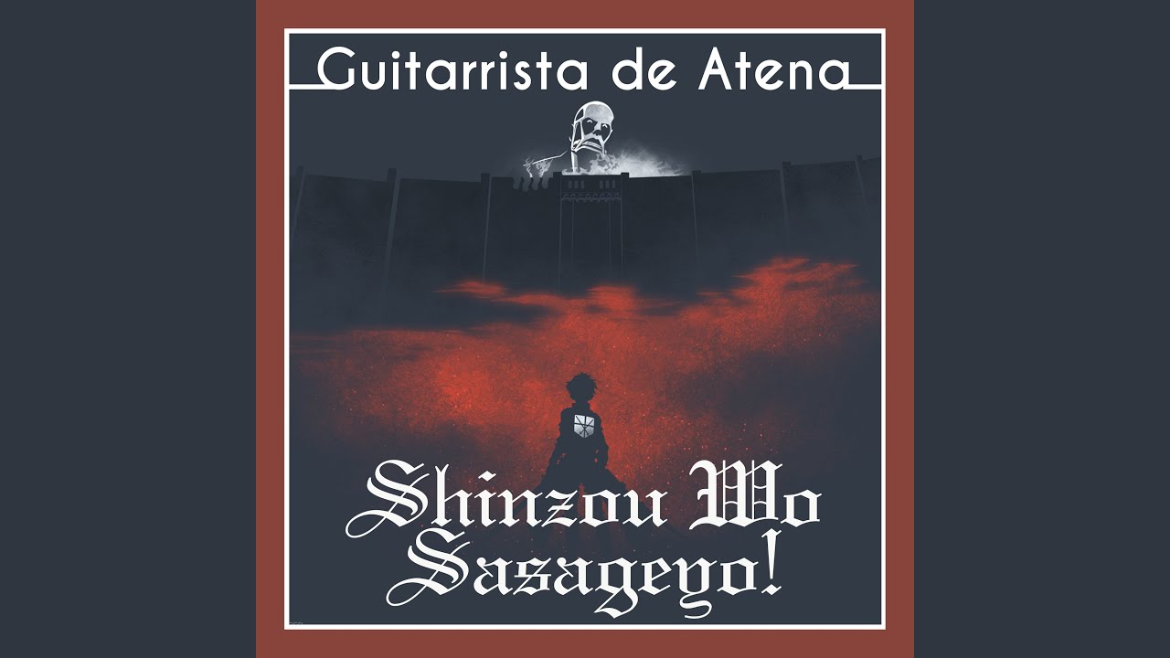 Shinzou Wo Sasageyo From Attack On Titan Guitarrista De Atena Shazam