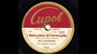 Åke Grönberg Och Carl Jularbo - I Örkelljunga Skyttepaviljong