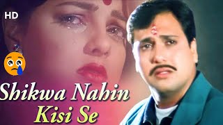 Shikwa Nahin Kisi Se ❤Love Song❤ Naseeb 1997 Govinda Mamta❤️Kulkarni Kumar Sanu Hits 90s Song #song