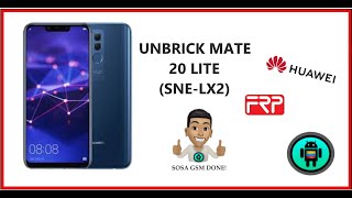 unbrick mate 20 lite SNE-LX2 + (FRP SAFE MODE) junio 2020