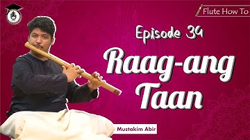 Episode 34: Raag-ang Taan ||Learn Playing Bansuri In a Short & Simple Way | Bansuri Gurukul