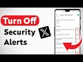 How to turn off security alerts on x updated