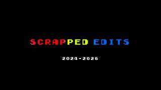 SCRAPPED EDITS IV