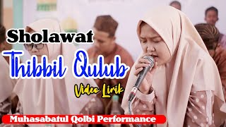 Sholawat THIBBIL QULUB (طب القلوب) Lirik | Muhasabatul Qolbi Performance
