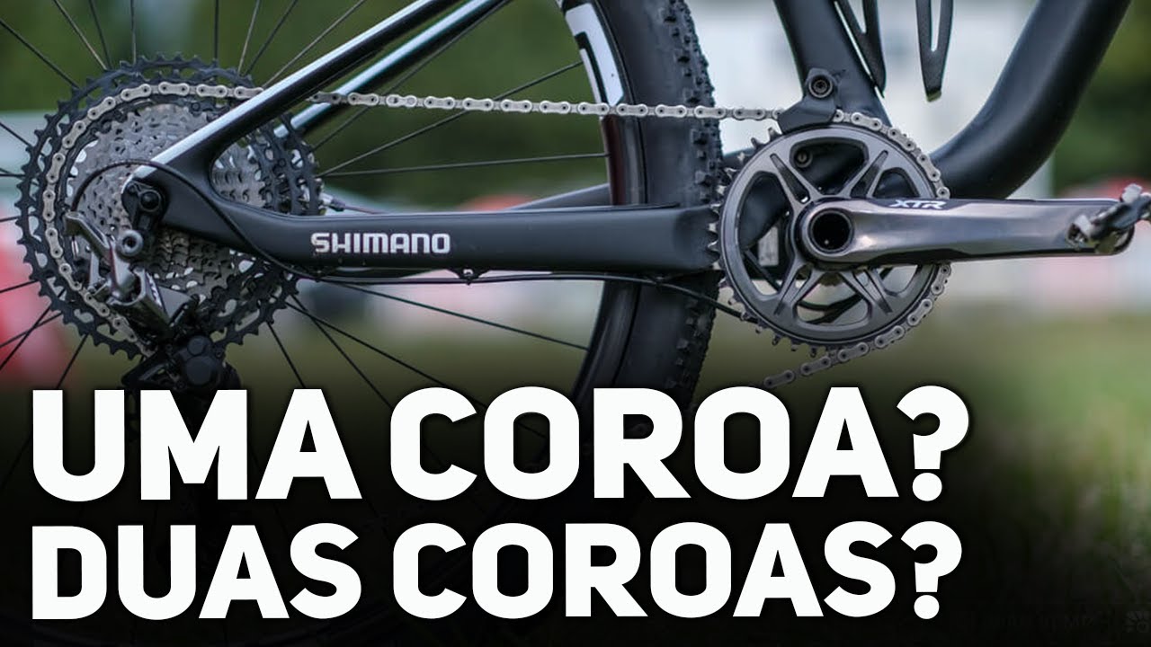 UMA COROA É MELHOR QUE DUAS COROAS NO MOUNTAIN BIKE? - CONSIDERAÇÕES SOBRE | Canal de Bike