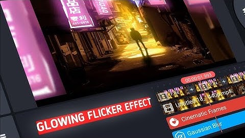 How To Edit Glowing Flicker Effect In Kinemaster