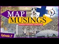Map Musings: Episode Seven