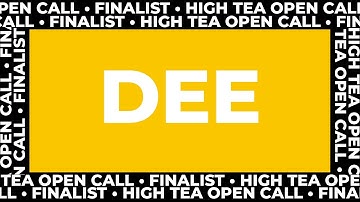 Meet the finalist: DEE | High Tea Open Call 2026 Submissions