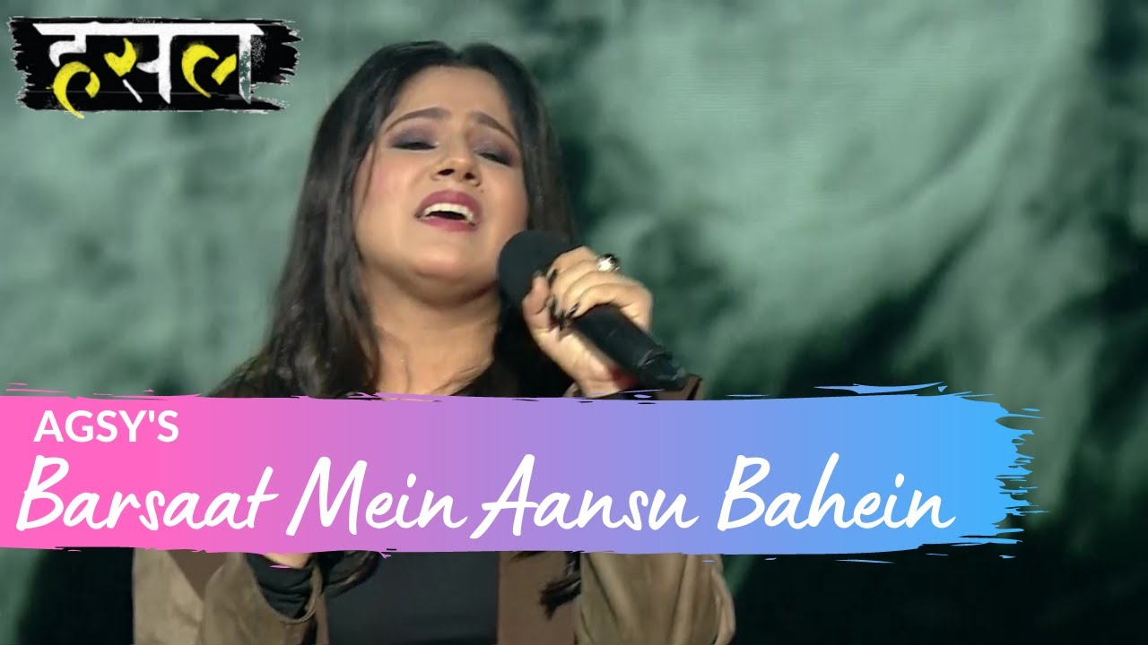 Barsaat Mein Aansu Bahein  Agsys Eye Opening Performance  Hustle Rap Songs