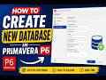 How to Create a New Database in Primavera P6 | Complete Beginner Guide