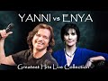 YANNI & ENYA Greatest Hits Full Album 2021 | Best Timeless Instrumental Music Ever