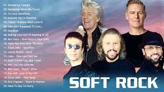 Chicago, Lobo, Phil Collins, Bee Gees, Rod Stewart, Air Supply - Best Soft Rock Songs Ever