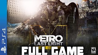 Metro Last Light Redux -  Full  PS4 Gameplay Walkthrough | FULL GAME Longplay