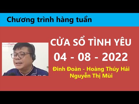 Nghe Cửa Sổ Tình Yêu hôm nay 04-08-2022 | Tư Vấn Chuyện Thầm Kín | Tư Vấn Hôn Nhân Đinh Đoàn