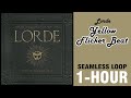 Lorde - Yellow Flicker Beat | 1 HOUR