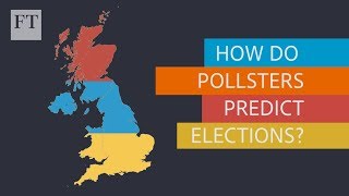 How do pollsters predict UK general election results?  | FT