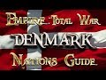 Lets Play - Empire Total War (DM)  - Nations Guide  - DENMARK!!