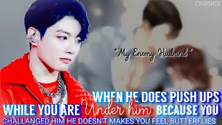 When He does push ups while you are Ûnder him because you tol him be doesn't make you— [Oneshot] #jk